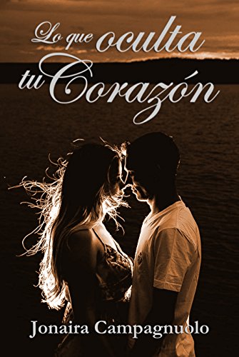 Lo que oculta tu corazón (Novela romántica)