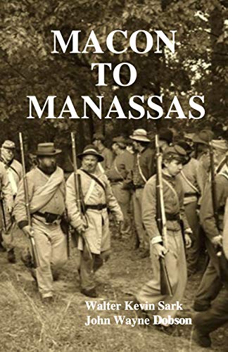 MACON TO MANASSAS: A novel based on the service of the 8th Georgia Volunteer Infantry, C.S.A. during the War Between the States (SOUTHERN HISTORY SERIES) (English Edition)