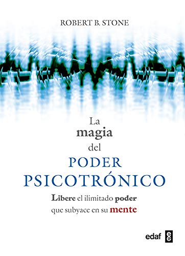 Magia del poder psicotrónico. Libere el ilimitado poder que subyace en su mente (Nueva Era)