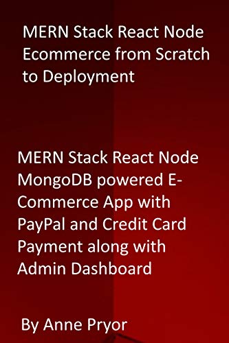 MERN Stack React Node Ecommerce from Scratch to Deployment: MERN Stack React Node MongoDB powered E-Commerce App with PayPal and Credit Card Payment along with Admin Dashboard (English Edition)