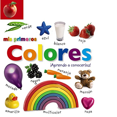 Mis primeros colores. ¡Aprendo a conocerlos! (Castellano - A PARTIR DE 0 AÑOS - IMAGINARIOS (PRIMEROS DICCIONARIOS VISUALES) - Mis primeros...)