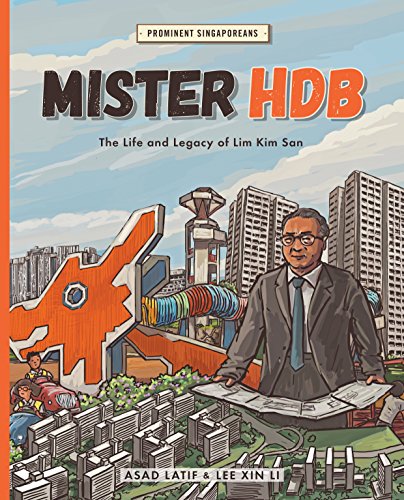 Mister HDB: The Life and Legacy of Lim Kim San (Prominent Singaporeans) (English Edition)