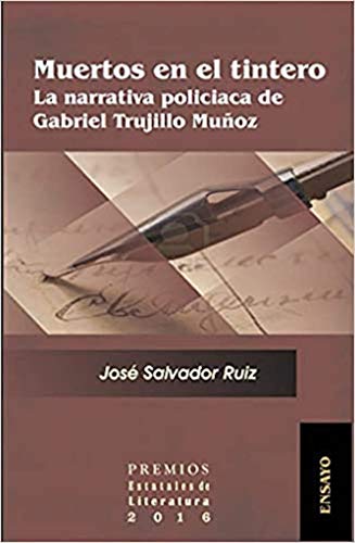 Muertos en el tintero. La narrativa policiaca de Gabriel Trujillo Muñoz.