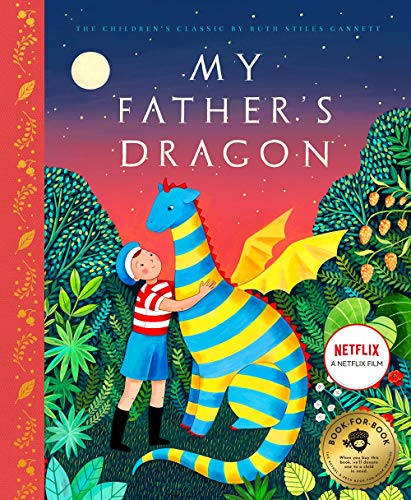 My Fathers Dragon: A Deluxe Illustrated Edition of the Beloved Newbery-Honor Classic