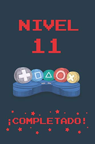 NIVEL 11 COMPLETADO: REGALO DE CUMPLEAÑOS ORIGINAL Y DIVERTIDO PARA JÓVENES GAMERS | DIARIO, CUADERNO DE NOTAS, APUNTES O AGENDA | 11 AÑOS DE EDAD | DISEÑO MANDO CONSOLA.