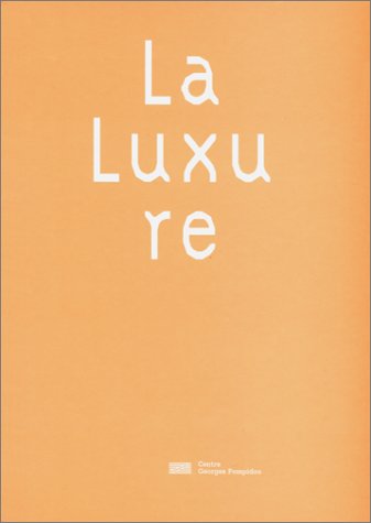 Peches Capitaux: La Luxure No. 5 (Catalogues expo mnam)