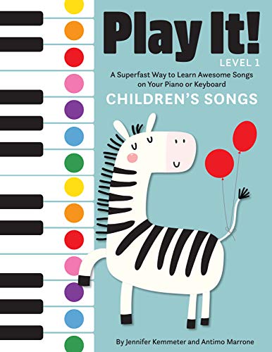 Play It! Children's Songs: A Superfast Way to Learn Awesome Songs on Your Piano or Keyboard (English Edition)