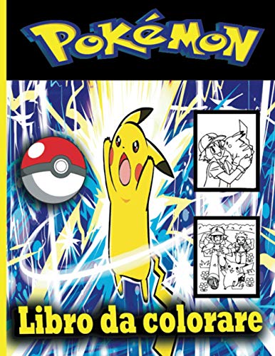 pokemon libro da colorare: Contiene oltre 50 divertenti design Pokémon per bambini dai 3 ai 12 anni