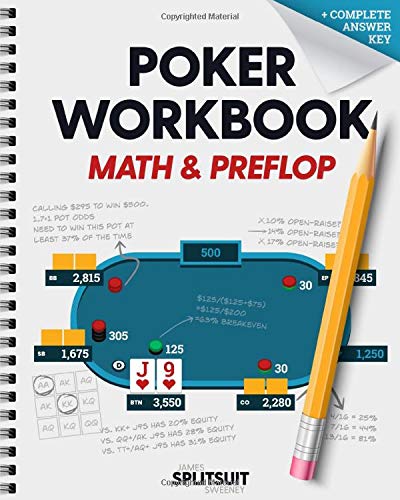 Poker Workbook: Math & Preflop: Learn & Practice +EV Skills Between Sessions (The Practicing Poker Series)