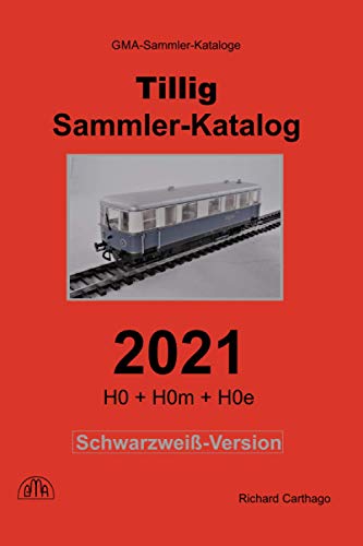 Sammler-Katalog Tillig H0 2021 Farbversion: H0 + H0e + H0m