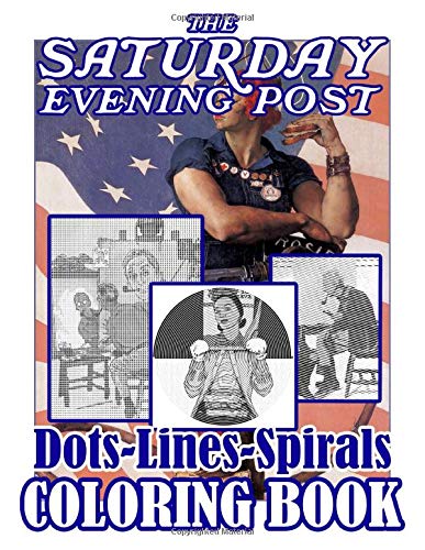 Saturday Evening Post Dots Lines Spirals Coloring Book: Saturday Evening Post Premium Unofficial Activity Color Books For Adults, Tweens A Fun Gift