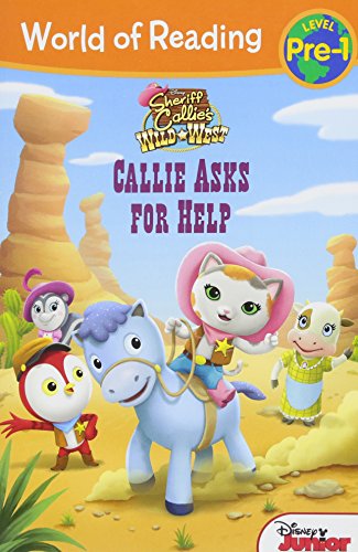 Sheriff Callie's Wild West Callie Asks for Help: Level Pre-1 (Sheriff Callie's Wild West: World of Reading, Level Pre-1)