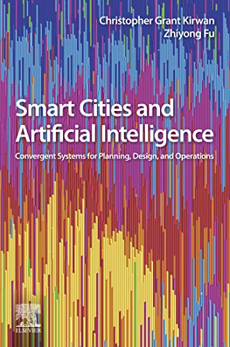 Smart Cities and Artificial Intelligence: Convergent Systems for Planning, Design, and Operations (English Edition)