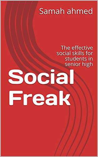 Social Freak: The effective social skills for students in senior high (English Edition)