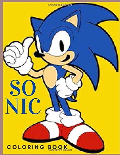 Sonic: Sonic The Hedgehog Coloring Book for Kids and Adults with Fun, Easy, and Relaxing (Coloring Books for Adults and Kids 2-4 4-8 8-12+) High-quality images