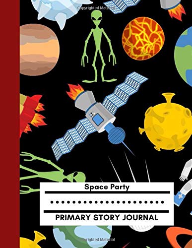 Space Party Primary Story Journal: Dotted Midline and Picture Space | Grades K-2 School Exercise Book | 110 Story Pages (Kids Space Composition Notebooks)