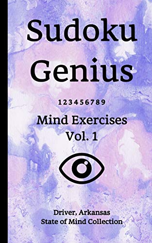 Sudoku Genius Mind Exercises Volume 1: Driver, Arkansas State of Mind Collection