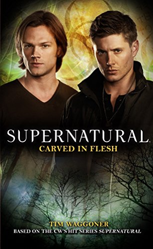 Supernatural - Carved in Flesh: The Official Companion Season 6