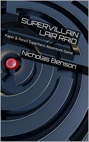 Supervillain Lair Raid: Paper & Pencil Superhero Adventure Game (English Edition)