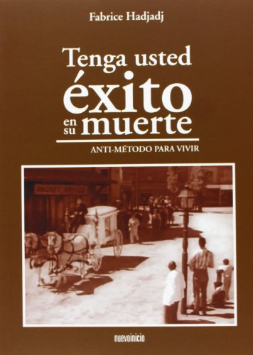 Tenga Usted éxito En Su Muerte - Anti-Método Para Vivir