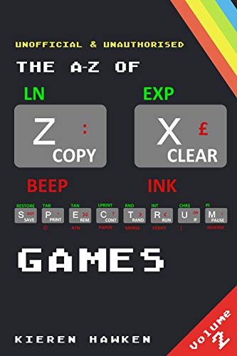 The A-Z of Sinclair ZX Spectrum Games: Volume 2 (The A-Z of Retro Gaming) (English Edition)