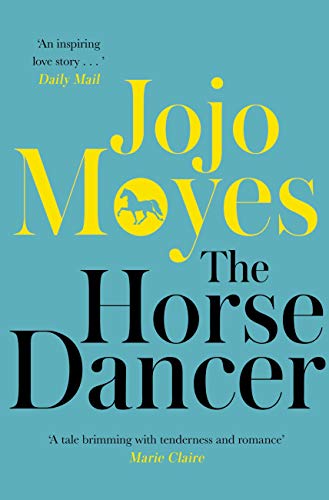 The Horse Dancer: Discover the heart-warming Jojo Moyes you haven't read yet (English Edition)