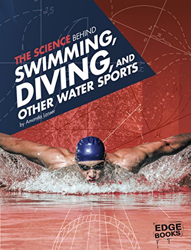 The Science Behind Swimming, Diving, and Other Water Sports (Science of the Summer Olympics) (English Edition)