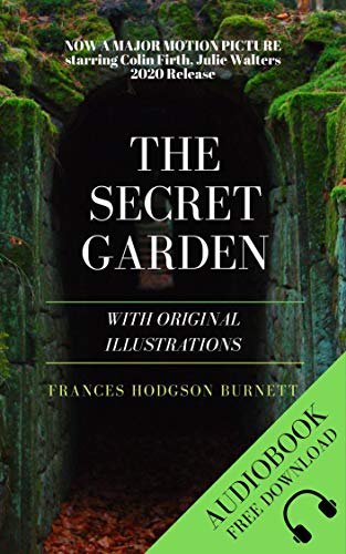 The Secret Garden (Illustrated): With Audiobook, 1911 Illustrations, Photos Of The Author (English Edition)