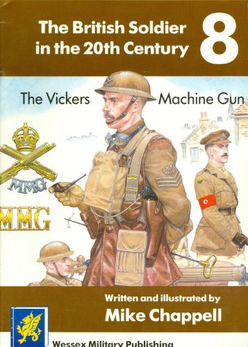 The Vickers Machine Gun (British Soldier in the 20th Century S.)