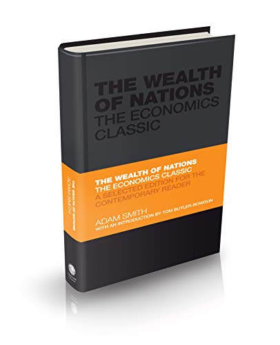 The Wealth of Nations: The Economics Classic – A Selected Edition for the Contemporary Reader: 6 (Capstone Classics)