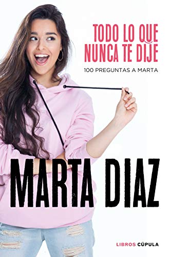 Todo lo que nunca te dije: 100 preguntas a Marta (Otros)