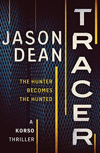 Tracer: A gripping thriller full of intrigue and suspense (Korso Thrillers Book 1) (English Edition)