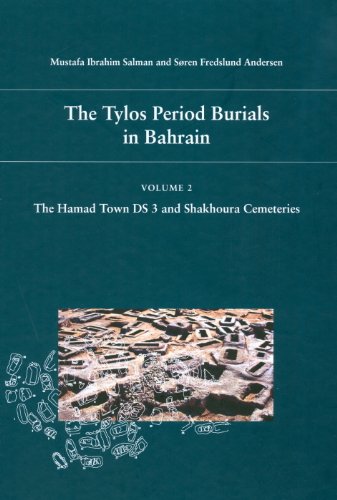 Tylos Period Burials in Bahrain: Volume II - The Hamad Town DS 3 & Shakhoura Cemeteries: 2