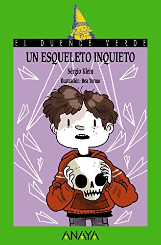 Un esqueleto inquieto (LITERATURA INFANTIL (+ 10 años) - El Duende Verde)