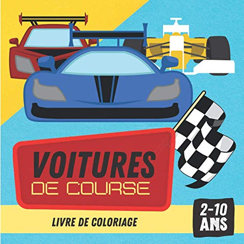 Voitures de course - Livre de coloriage | 2 - 10 ans: 20 illustrations a colorier sans dépasser pour les tout petits et les plus grands | grand format carré 21,59 x 21,59 cm - 42 pages