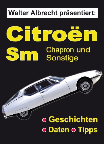 Walter Albrecht präsentiert: Citroen SM (German Edition)