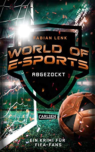 World of E-Sports: Abgezockt: Ein Krimi für FIFA-Fans (German Edition)