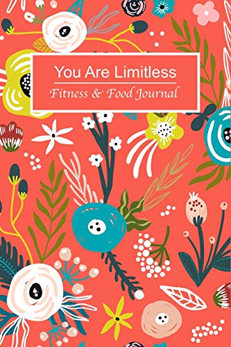 You Are Limitless: 4 in 1 Fitness & Personal Food Journal ~ Exercise Log Book, Weekly Meal Planner, Daily Gratitude, Weekly Planner & Goal Setting [Idioma Inglés]