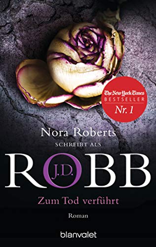 Zum Tod verführt: Roman (Eve Dallas 37) (German Edition)