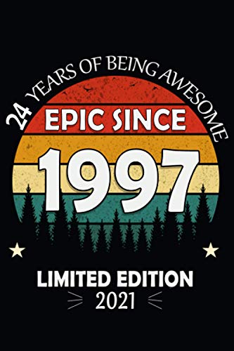 24 Years of being Awesome 2021 Epic Since 1997: Vintage Notebook for 25TH Anniversary in lockdown 2021, happy 25 birthday during quarantine 2021, Gift for Family/Children/Son/Girl/Boy/Students/Friend