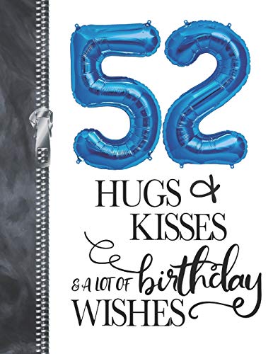 52 Hugs & Kisses & A Lot Of Birthday Wishes: A4 Large Happy Birthday Writing Journal Book For Men And Woman