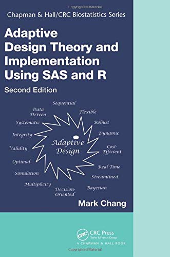 Adaptive Design Theory and Implementation Using SAS and R, Second Edition (Chapman & Hall/CRC Biostatistics Series)