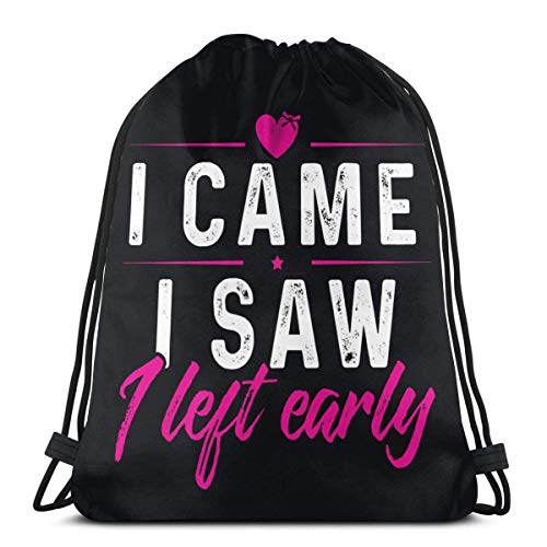 BFGTH bolsa con cordón I Came I Saw I Left Early Drawstring Backpack Rucksack Shoulder Bags Gym Bag