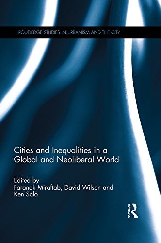 Cities and Inequalities in a Global and Neoliberal World (Routledge Studies in Urbanism and the City) (English Edition)