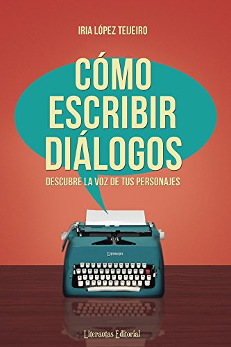 Cómo escribir diálogos: Descubre la voz de tus personajes