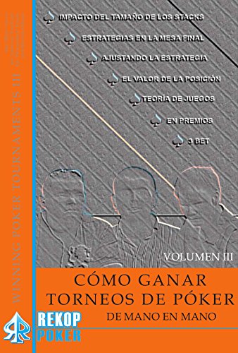 CÓMO GANAR TORNEOS DE PÓKER DE MANO EN MANO. VOL. III (Rekoppoker)