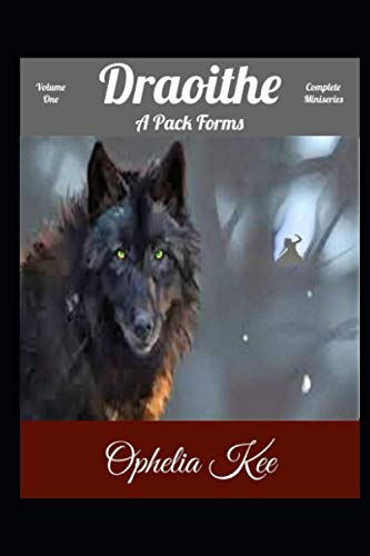 Draoithe: A Pack Forms: Complete Volume 6x9 (Draoithe The Saga)