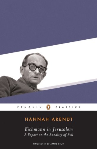 Eichmann in Jerusalem: A Report on the Banality of Evil (Penguin Classics) (English Edition)