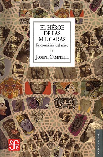 El héroe de las mil caras: Psicoanálisis del mito (Antropología)