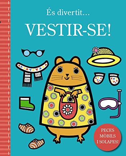 És divertit... vestir-se! (Catalá - A PARTIR DE 0 ANYS - PROJECTE DE 0 A 3 ANYS - Llibres manipulatius)